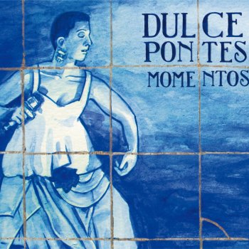 Dulce Pontes Amor a Portugal