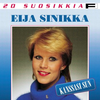 Eija Sinikka Kanssasi sun