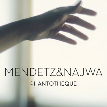 Mendetz feat. Najwa Phantotheque