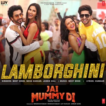 Meet Bros. feat. Neha Kakkar & Jassie Gill Lamborghini (From "Jai Mummy Di")