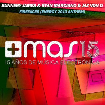 Исполнитель Sunnery James & Ryan Marciano & Jaz von D, альбом Firefaces (Energy 2013 Anthem)