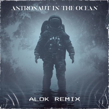 Masked Wolf feat. Alok Astronaut In The Ocean - Alok Remix