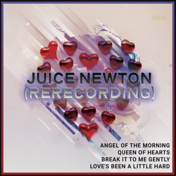Juice Newton Queen of Hearts (Rerecorded)