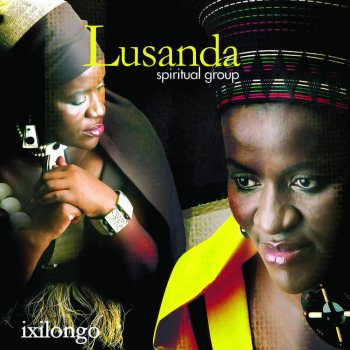 Lusanda Spiritual Group Ixilongo