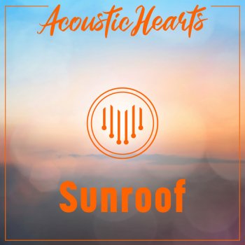 Исполнитель Acoustic Hearts, альбом Sunroof