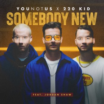 YouNotUs Somebody New (feat. Jordan Shaw)