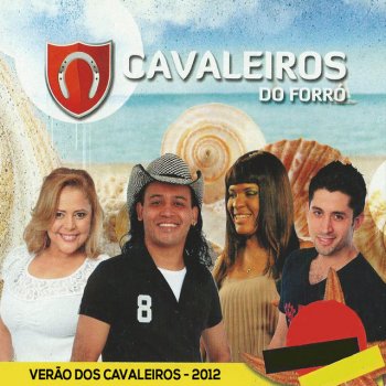 Cavaleiros do Forró feat. Elisa Não Mexe Com Meu Namorado