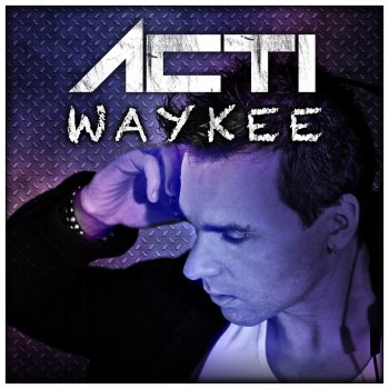 Acti Waykee (Reloaded Radio Mix)