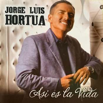 Исполнитель Jorge Luis Hortua, альбом Así Es la Vida