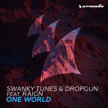 Swanky Tunes & Dropgun feat. RAIGN One World (Extended Mix)