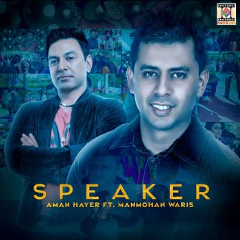 Aman Hayer feat. Manmohan Waris Speaker