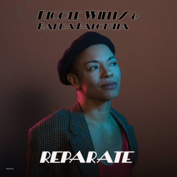 Nicole Willis Reparate (feat. Banda Palomita)