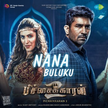 Vijay Antony feat. Kharesma Ravichandran Nana Buluku (From "Pichaikkaran 2")