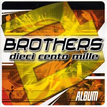 Brothers Dieci Cento Mille (Prezioso & Marvin remix)