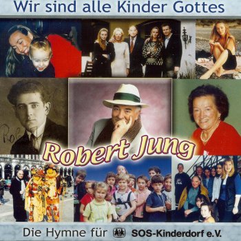 Исполнитель Robert Jung, альбом Wir sind alle Kinder Gottes