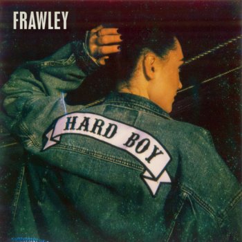 Frawley Hard Boy