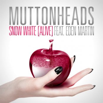 Muttonheads Feat. Eden Martin Snow White (Alive) - Leeroy Daevis Radio Edit