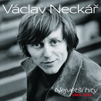 Václav Neckář Znám jednu krásnou zahradu