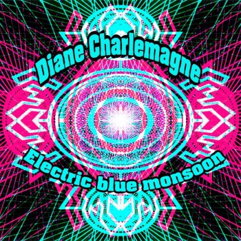 Diane Charlemagne Electric Blue Monsoon (Electro Version)