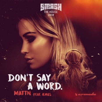 MATTN feat. Æmes Don't Say A Word