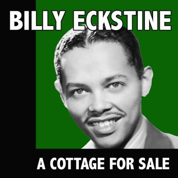 Billy Eckstine All I Sing Is Blues (1945 Version)