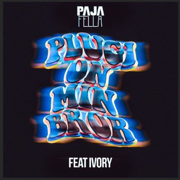 Pajafella feat. Ivory Plugi On Min Bror (feat. Ivory)