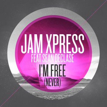 Исполнитель Jam Xpress, альбом I'm Free (Never)