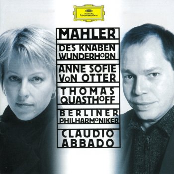 Gustav Mahler, Anne Sofie von Otter, Berliner Philharmoniker & Claudio Abbado Songs from "Des Knaben Wunderhorn": Rheinlegendchen