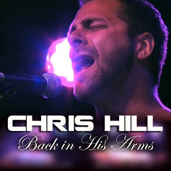 Исполнитель Chris Hill, альбом Back in His Arms