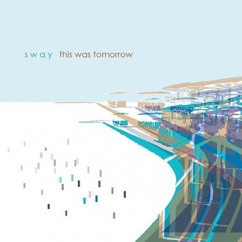 Sway This Was Tomorrow