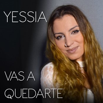 Yessia Vas a Quedarte