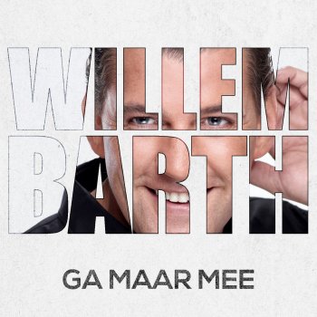 Willem Barth Daar Ga Je Dan