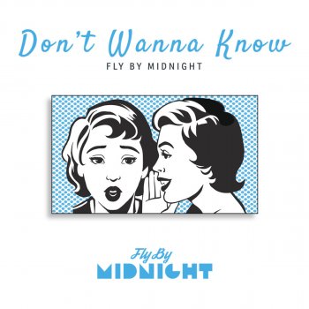 Fly by Midnight feat. Brielle Von Hugel Don't Wanna Know