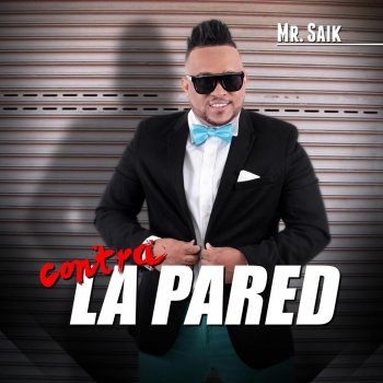 Mr. Saik Contra la Pared