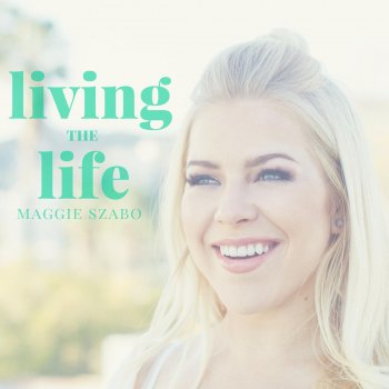 Maggie Szabo Living the Life