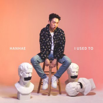 Hanhae I Used To