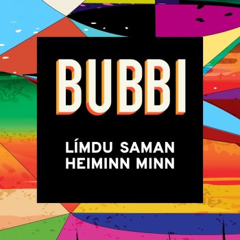 Bubbi Morthens Límdu saman heiminn minn