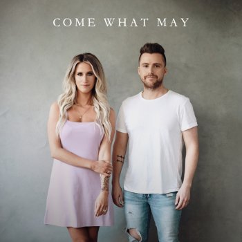 Caleb and Kelsey Come What May