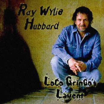 Ray Wylie Hubbard Dust of the Chase