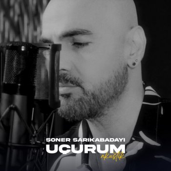 Soner Sarıkabadayı Uçurum