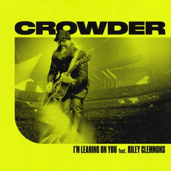 Crowder I'm Leaning on You (feat. Riley Clemmons) [Radio Version]