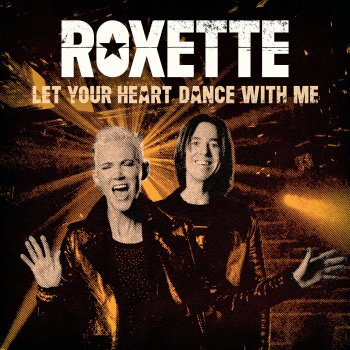 Roxette Let Your Heart Dance With Me