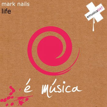 Mark Nails Life - Original Mix