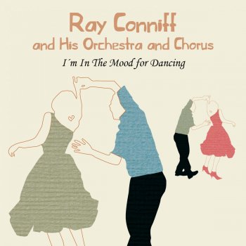 Исполнитель Ray Conniff and His Orchestra & Chorus, альбом I'm In the Mood for Dancing
