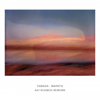 Tamada feat. Ah! Kosmos Mapatie (Ah! Kosmos Rework)