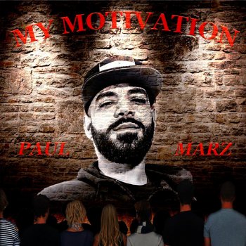 Paul Marz My Motivation