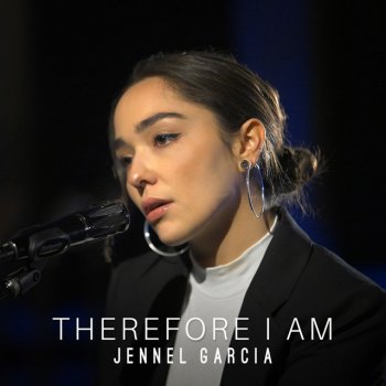Jennel Garcia Therefore I Am