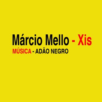 Marcio Mello feat. Xis Adão Negro (feat. Xis)