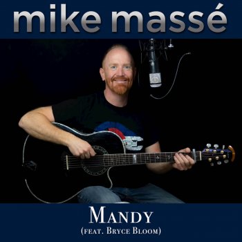 Mike Massé feat. Bryce Bloom Mandy