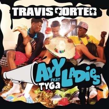 Travis Porter feat. Tyga Ayy Ladies